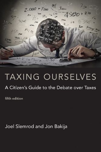 Cover image for Taxing Ourselves: A Citizen's Guide to the Debate over Taxes