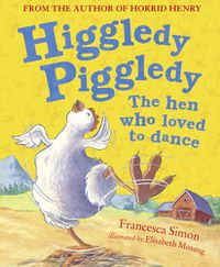 Cover image for Higgledy Piggledy the Hen Who Loved to Dance