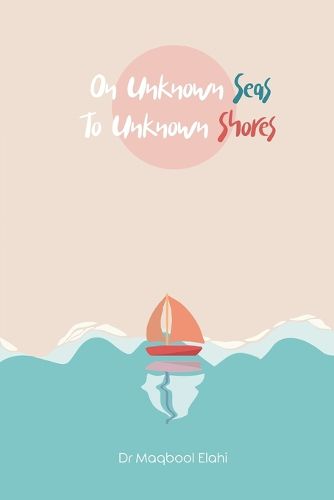 Cover image for On Unknown Seas To Unknown Shores