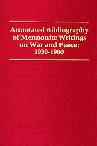 Cover image for Annotated Bibliography of Mennonite Writings on War and Peace: 1930-1980