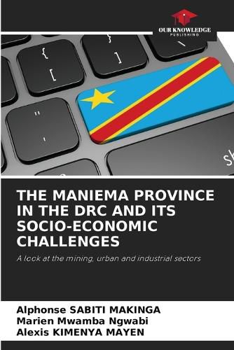 Cover image for The Maniema Province in the Drc and Its Socio-Economic Challenges