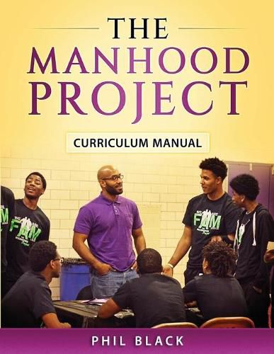 Cover image for The Manhood Project: Curriculum Manual