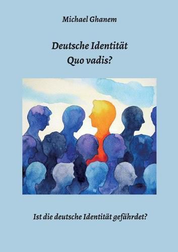 Deutsche Identitat - Quo vadis?