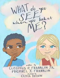 Cover image for What do you see when you look at me?