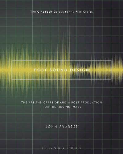 Cover image for Post Sound Design: The Art and Craft of Audio Post Production for the Moving Image