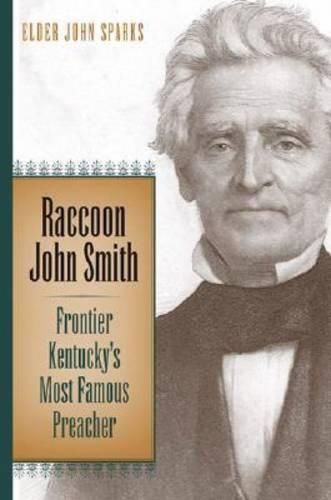 Cover image for Raccoon John Smith: Frontier Kentucky's Most Famous Preacher