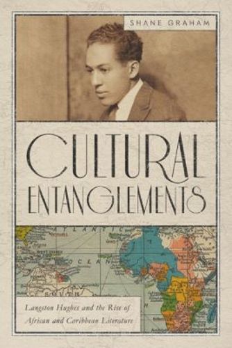Cover image for Cultural Entanglements: Langston Hughes and the Rise of African and Caribbean Literature
