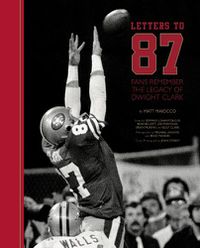 Cover image for Letters to 87: Fans Remember the Legacy of Dwight Clark