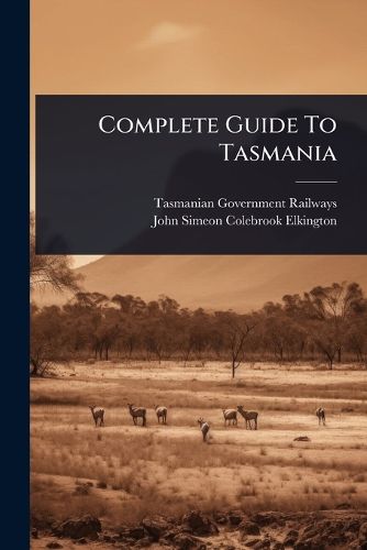 Cover image for Complete Guide To Tasmania