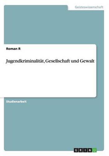Cover image for Jugendkriminalitat, Gesellschaft und Gewalt