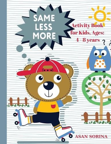 Cover image for SAME, LESS, MORE Activity Book for Kids, Ages