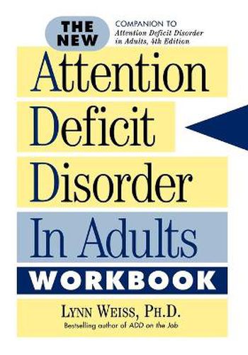 Cover image for The New Attention Deficit Disorder in Adults Workbook