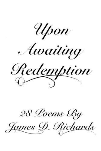 Cover image for Upon Awaiting Redemption: 28 Poems