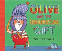 Cover image for Olive and the Embarrassing Gift