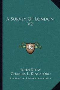 Cover image for A Survey of London V2