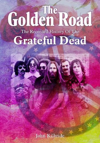 Cover image for The Golden Road: The Recorded History of Grateful Dead