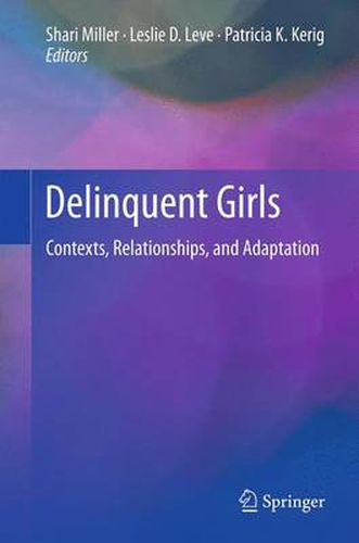 Delinquent Girls: Contexts, Relationships, and Adaptation