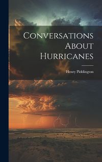 Cover image for Conversations About Hurricanes