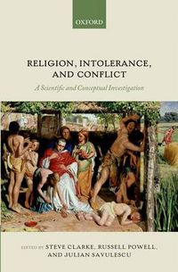 Cover image for Religion, Intolerance, and Conflict: A Scientific and Conceptual Investigation