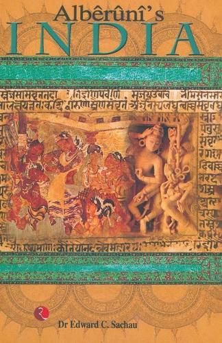 Cover image for Alberuni'S India: An Account of the Religion, Philosophy, Literature, Geography, Chronology, Astronomy, Customs, Laws and Astrology of India About A.D.1030