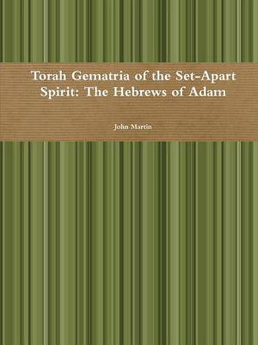 Cover image for Torah Gematria of the Set-Apart Spirit: The Hebrews of Adam