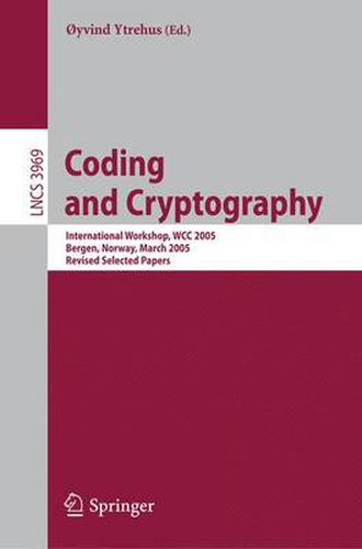 Cover image for Coding and Cryptography: International Workshop, WCC 2005, Bergen, Norway, March 14-18, 2005, Revised Selected Papers