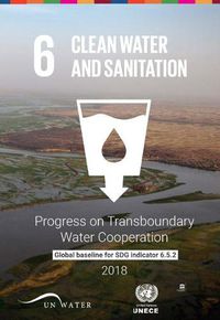 Cover image for Progress on transboundary water cooperation 2018: global baseline for SDG 6 indicator 6.5.2