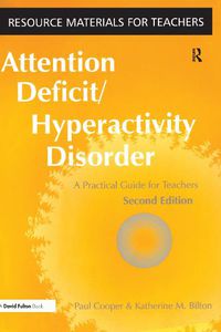 Cover image for Attention Deficit Hyperactivity Disorder: A Practical Guide for Teachers