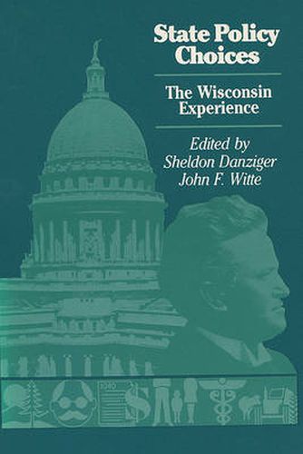 State Policy Choices: The Wisconsin Experience