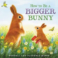 Cover image for How To Be A Bigger Bunny