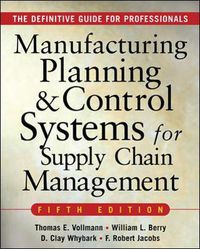 Cover image for MANUFACTURING PLANNING AND CONTROL SYSTEMS FOR SUPPLY CHAIN MANAGEMENT