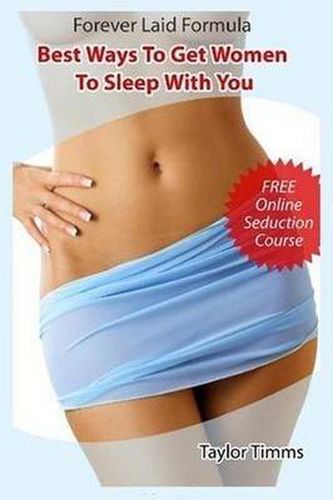 Cover image for Forever Laid Formula: Best Ways To Get Women To Sleep With You
