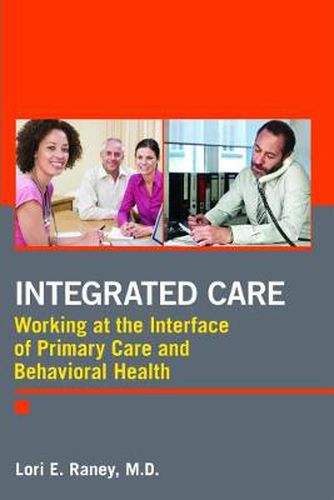 Cover image for Integrated Care: Working at the Interface of Primary Care and Behavioral Health