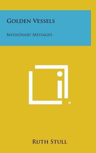 Cover image for Golden Vessels: Missionary Messages