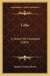 Cover image for Celia: In Search of a Husband (1809)