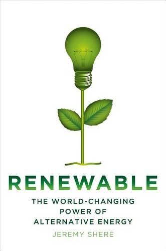 Cover image for Renewable: The World-Changing Power of Alternative Energy