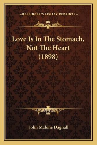 Love Is in the Stomach, Not the Heart (1898)