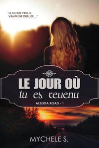 Cover image for Alberta Road: Tome 1: Le jour ou tu es revenu