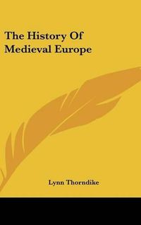 Cover image for The History of Medieval Europe