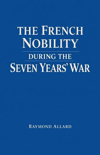 Cover image for The French Nobility During the Seven Years' War