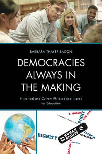 Cover image for Democracies Always in the Making: Historical and Current Philosophical Issues for Education