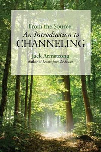 Cover image for From the Source: An Introduction to Channeling