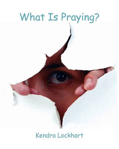 Cover image for What Is Praying?