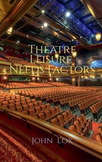 Cover image for Theatre Leisure Needs Factors