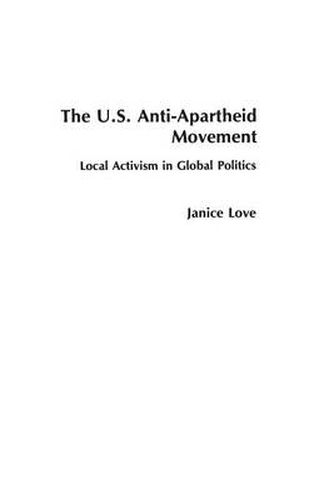 Cover image for The United States Anti-Apartheid Movement: Local Activism in Global Politics