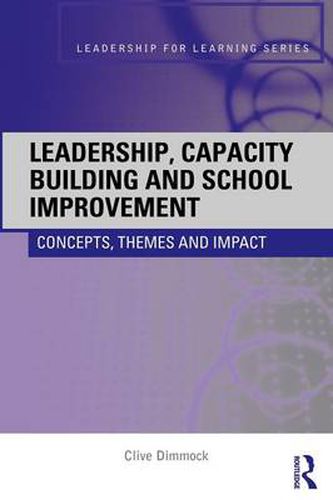 Cover image for Leadership, Capacity Building and School Improvement: Concepts, themes and impact