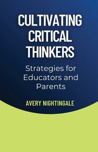 Cover image for Cultivating Critical Thinkers