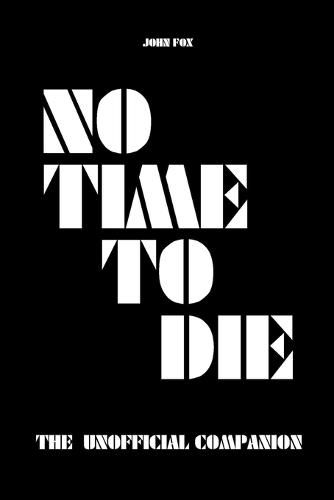 Cover image for No Time to Die - The Unofficial Companion