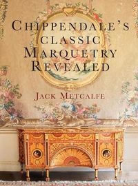 Cover image for Chippendale's classic Marquetry Revealed