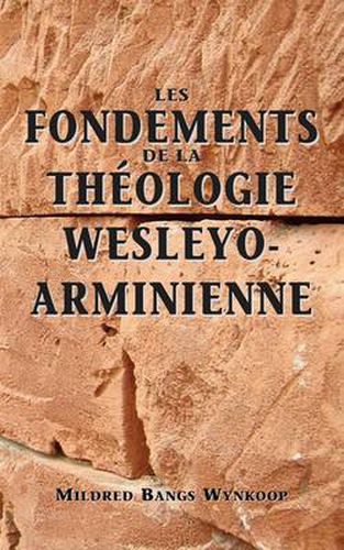 Cover image for Fondements de la theologie wesleyo-arminienne (Foundations of Wesleyan-Arminian Theology)